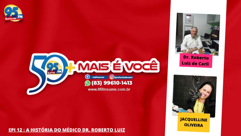 Podcast: 50 Mais é Mais Você conta a história do médico monteirense Dr. Roberto Luiz de Carli