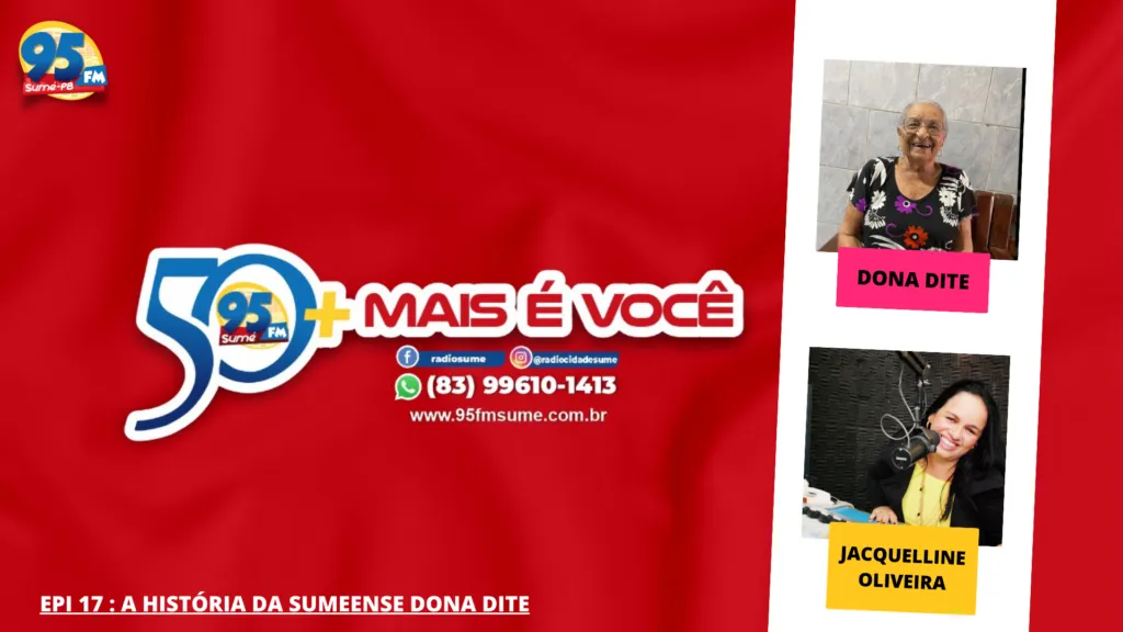 Podcast: 50 Mais é Mais Você conta a história da sumeense Dona Dite