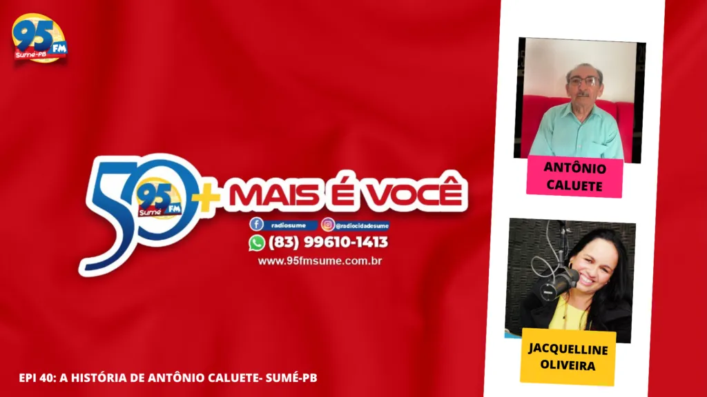 Podcast: 50 Mais é Mais Você conta a história de Antônio Caluete