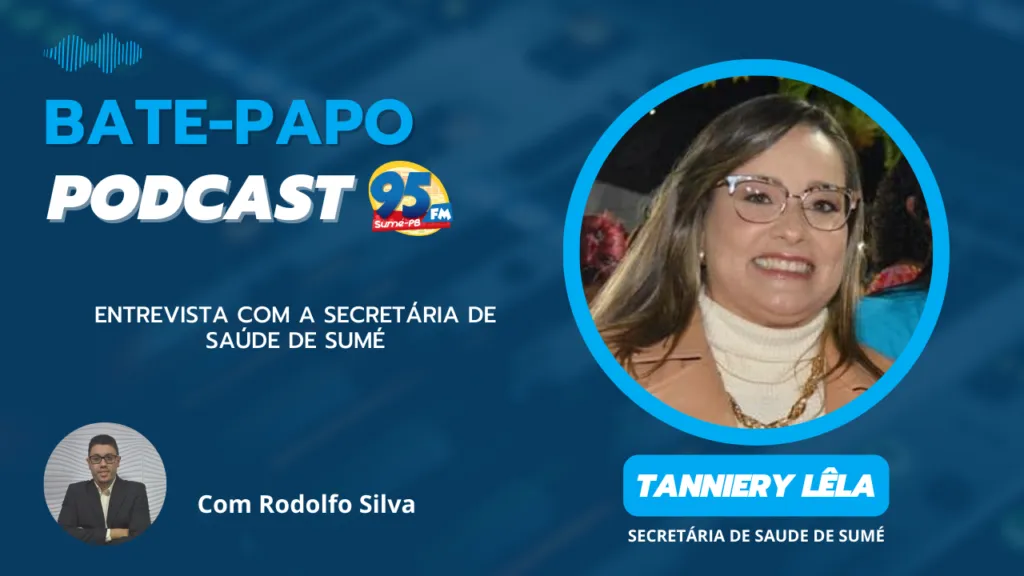 Podcast: Entrevista com a secretária de Saúde de Sumé, Tanniery Lêla