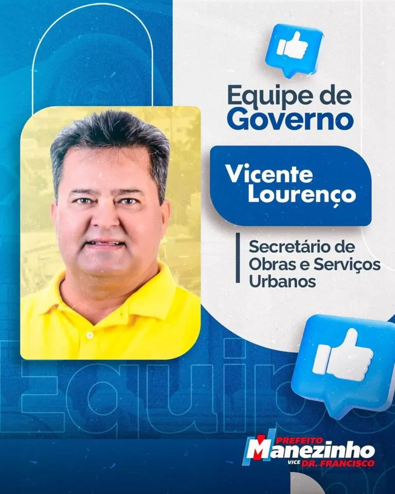 Prefeito eleito Manezinho Lourenço anuncia Vicente Lourenço como secretário de Obras e Serviços Urbanos